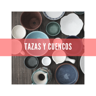 Cuencos y Tazas