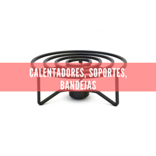 Calentadores, soportes, bandejas